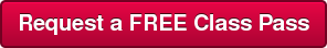 Request a FREE Class Pass