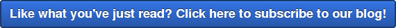 Like what you've just read? Click here to subscribe to our blog!